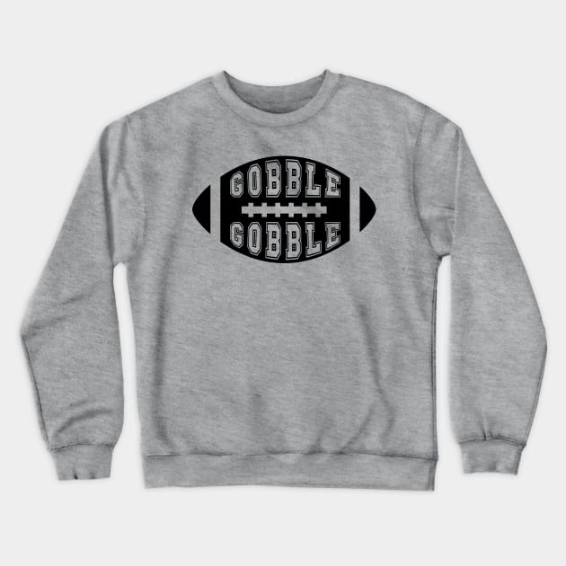 Gobble gobble football black Crewneck Sweatshirt by busines_night